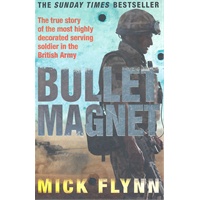 Bullet Magnet Britain's Most Highly Decorated Frontline Soldier 英国士兵前线传记
