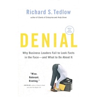 Denial: Why Business Leaders Fail to Look Facts in the Face and What to Do About It (ISBN=9781591843917)