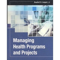 Managing Health Programs and Projects管理保健计划与项目