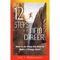 12 Steps to a New Career What to Do When You Want to Make a Change Now 12步开始新职业