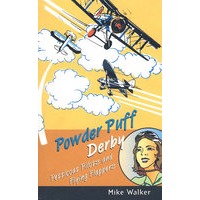 Powder Puff Derby: Petticoat Pilots and Flying Flappers扑粉德比:空中女英雄
