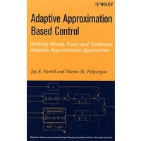 Adaptive approximation based control基于近似自适应的控制：神经系统的、模糊的与传统的自适应方法统一