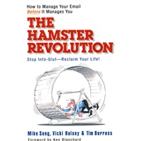 The Hamster Revolution How to Manage Your Email Before It Manages You. Stop Info Glut - Reclaim Your Life 从电子邮件中重生