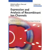 Expression and Analysis of Recombinant Ion Channels: From Structural Studies to Pharmacological Scre重组细胞离子通道表达与分析：从结构研究到药理解析