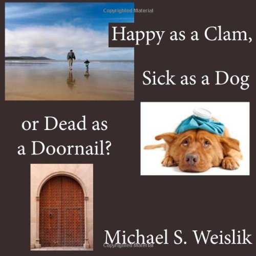 happy as a clam, sick as a dog or dead as a doornail?