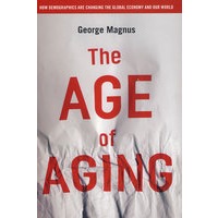 The Age Of Aging:How Demogrphics Are Changing The Global Economy And Our World老龄化：人口统计特征是如何改变全球经济和我们的世界的？