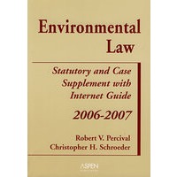 环境法，2006-2007法令增补本Environmental Regulation 2006-2007 Statutory Supplement