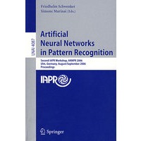 模式识别中的人工神经网络：ANNPR 2006/会议录 Artificial neural networks in pattern recognition