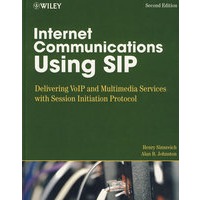 Internet Communications Using SIP: Delivering VoIP and Multimedia Services with Session Initiation ProtocolSIP互联网通信：VoIP 提供与多媒体服务