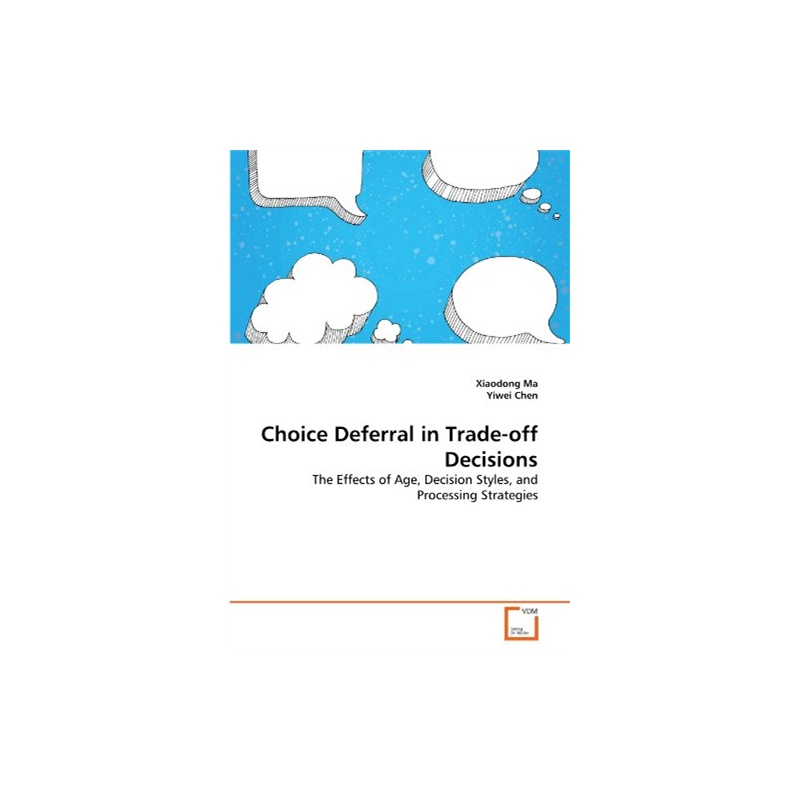 【Choice Deferral in Trade-off Decisions: The 