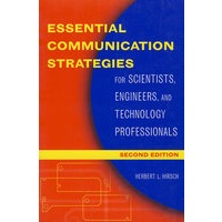Essential communication strategies for scientists, engineers, and technology professionals, second e科技专业人员与管理者的交流真谛