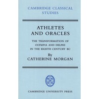 Athletes and Oracles : The Transformation of Olympia and Delphi in the Eighth Century BC运动员和神谕：公元前八世纪奥林匹亚和德尔斐的转型
