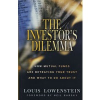 The Investor’s Dilemma : How Mutual Funds Are Betraying Your Trust And What To Do About It 投资者的困境：共同基金如何背叛你的信任及为此应该做些什么