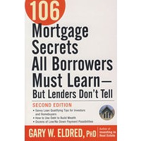 借款者必知 的106个抵押诀窍106 Mortgage Secrets All Borrowers Must Learn - But Lenders Don't Tell, 2nd Edition