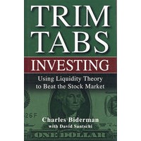 TRIMTABS INVESTING: USING LIQUIDITY THEORY TO BEAT THE STOCK MARKET 使用流畅理论击败股票市场