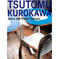 TSUTOMU KUROKAWA space and product designs 空间及产品设计