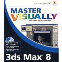 掌握直观三维Max 8（MASTER VISUALLY 3DS MAX 8）