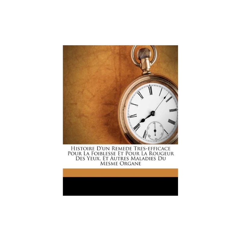 【Histoire D'un Remede Tres-efficace Pour La