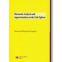 Harmonic Analysis and Approximation on the Unit Sphere球面上的调和分析与逼近(英文版)