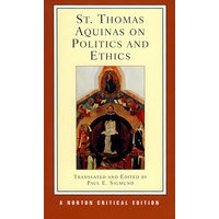 托马斯·阿奎那论政治和伦理(诺顿世界文学评论系列) St. Thomas Aquinas on Politics and Ethics