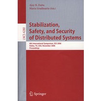 分布系统的稳定性、安全与保密：SSS 2006 /会议录LNCS-4280: Stabilization, safety, and security of distributed systems