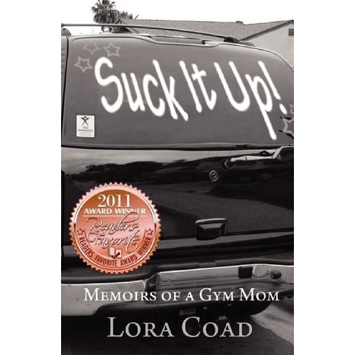 suck it up!: memoirs of a gym mom [isbn: 978-1453880814]