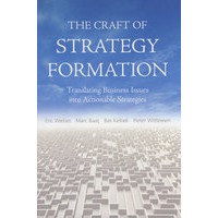 TheCraftofStrategyFormation:translatingbusinessissuesintoactionablestrategies策略形成技巧：将商业问题转为可行策略