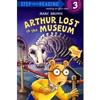 Arthur Lost in the Museum (Step into Reading 3) 迷失在博物馆的阿瑟