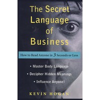 The Secret Language of Business: How to Read Anyone in 3 Seconds or Less商业秘密语言：如何在三秒钟或更短时间内读懂任何人