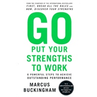 Go Put Your Strengths to Work: 6 Powerful Steps to Achieve Outstanding Performance发现你的职场优势：杰出才能6步曲