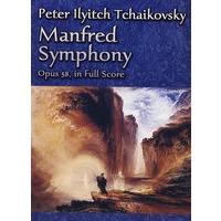 Manfred Symphony, Opus 58, in Full Score 柴可夫斯基《曼弗雷德交响曲》全谱，作品第58号