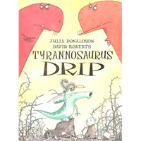 Tyrannosaurus Drip (Royal Mail Scottish Children's BooK Award 2008, Shortlist)《不一样的小暴龙》(苏格兰皇家邮政最佳童书提名 ISBN9780230015500)
