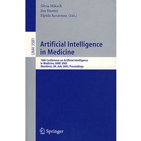 医学中的人工智能/2005年国际会议录Artificial Intelligence in Medicine: 10th Conference on