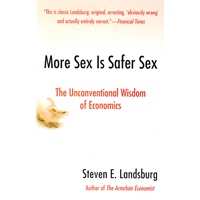 More Sex Is Safer Sex: The Unconventional Wisdom of Economics 非传统的经济学的智慧