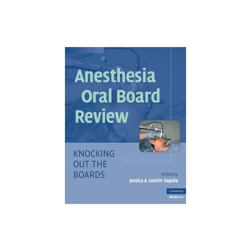 anesthesia oral board review: knocking out the boards [isbn: 978