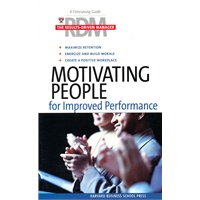 Motivating People for Improved Performance (Results-driven Manager Series)行为改良
