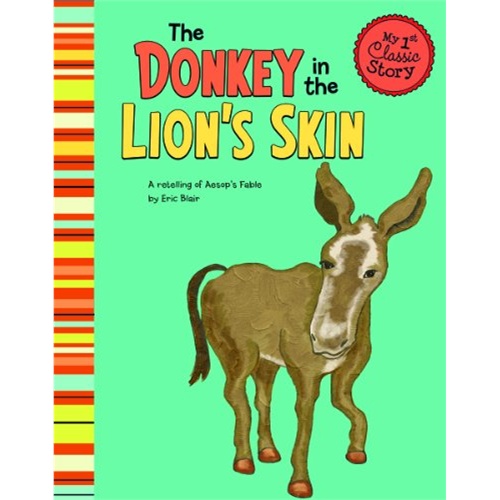 the donkey in the lion"s skin: a retelling of aesop"s fable (my