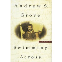 Swimming Across（英特尔董事长格鲁夫自传：横渡生命湖）