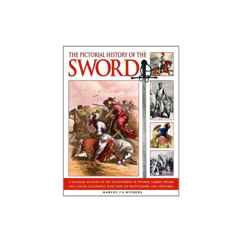 torial History of the Sword: A detailed account o