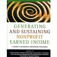 Generating and Sustaining Nonprofit Earned Income非赢利劳动收入的产生与持续：成功的企业战略指南