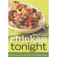 鸡的100种烹饪法Betty Crocker Chicken Tonight : 100 Recipes for the Way You Really Cook
