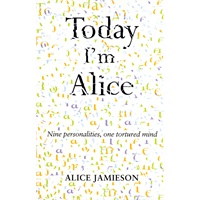 Today I'm Alice: Nine Personalities, One Tortured Mind 今天我是爱丽丝