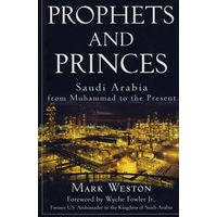 Prophets And Princes: Saudi Arabia From Muhammad To The Present从穆罕默德至今的沙特阿拉伯