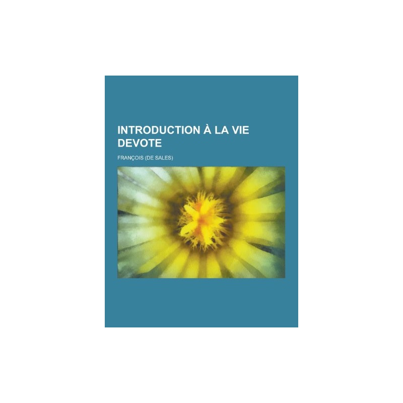【Introduction a la Vie Devote (French Edition)