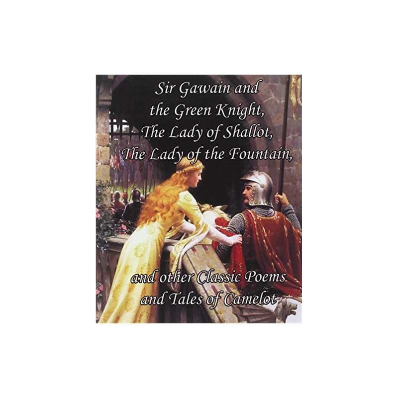 sir gawain and the green knight, the lady of shallot, the lady