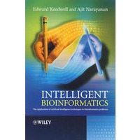 Intelligent Bioinformatics: The Application of Artificial Intelligence Techniques to Bioinformaticss智能生物信息