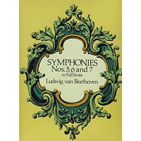 Symphonies Nos. 5, 6 and 7 in Full Score贝多芬第5、6、7号交响曲全谱