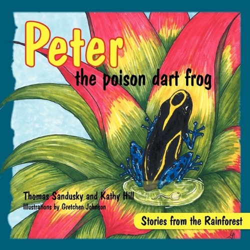 peter the poison dart frog, stories of the rainforest [isbn: 978