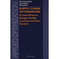 Supply chain optimisation : product/process design, facility location and flow control供应链优化：产品/工艺设计、设备定位与流程控制