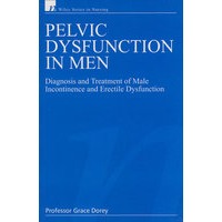Pelvic Dysfunction in Men: Diagnosis And Treatment of Male Incontinence And Erectile Dysfunction a T男性骨盆功能障碍：男性失禁与勃起功能障碍诊断与治疗